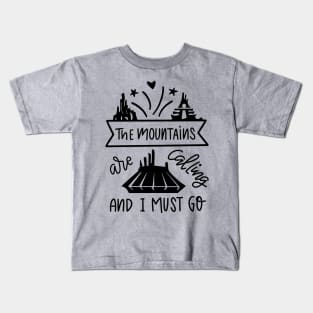 The mountains are calling and I must go Kids T-Shirt